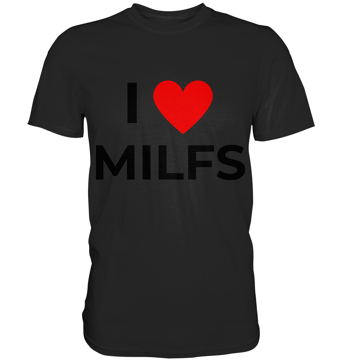 I love Milfs - Premium Shirt - BlazeShirtz