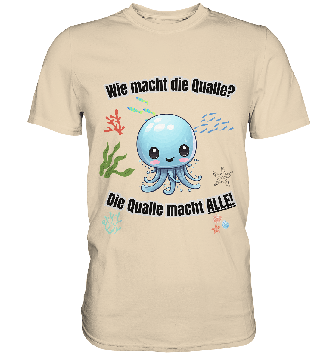 Die Qualle macht ALLE! - Premium Shirt - BlazeShirtz