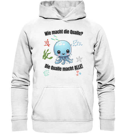 Die Qualle macht ALLE! - Basic Unisex Hoodie - BlazeShirtz