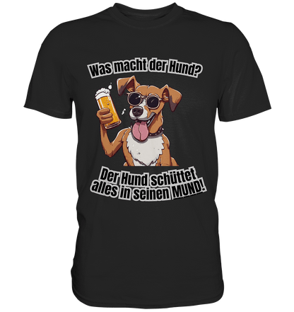 Was macht der Hund? - Premium Shirt - BlazeShirtz