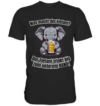 Was macht der Elefant? - Premium Shirt - BlazeShirtz