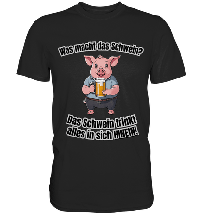 Was macht das Schwein? - Premium Shirt - BlazeShirtz
