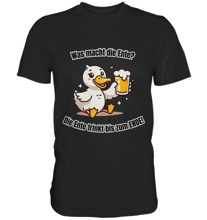 Wie macht die Ente? - Premium Shirt - BlazeShirtz