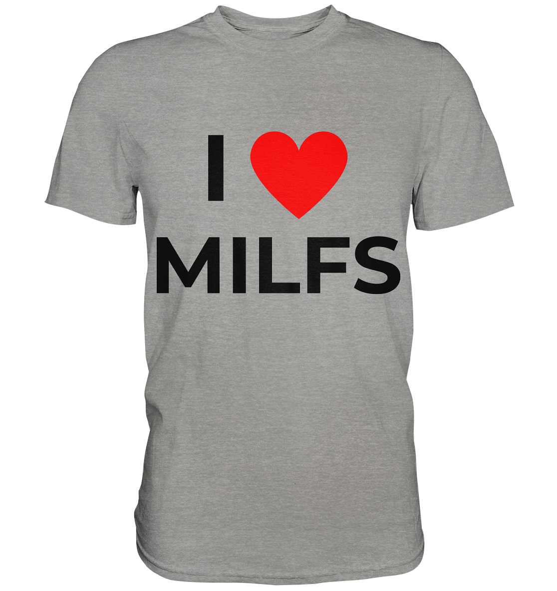 I love Milfs - Premium Shirt - BlazeShirtz