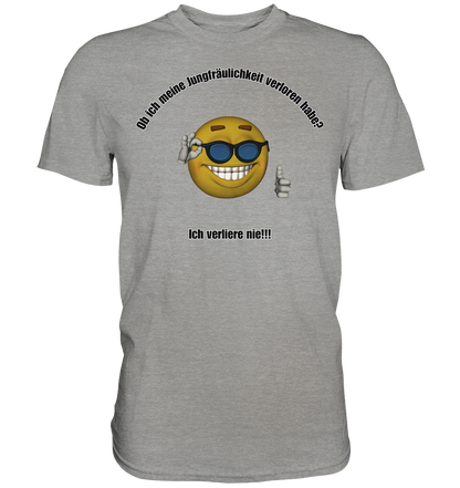 Ob ich meine Jungfräulichkeit verloren habe? - Premium Shirt - BlazeShirtz