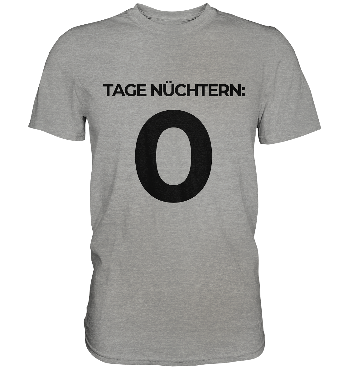 0 Tage Nüchtern - Premium Shirt - BlazeShirtz