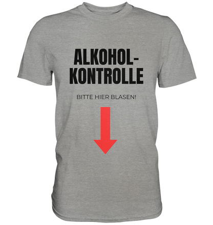 ALKOHOLKONTROLLE - Premium Shirt - BlazeShirtz