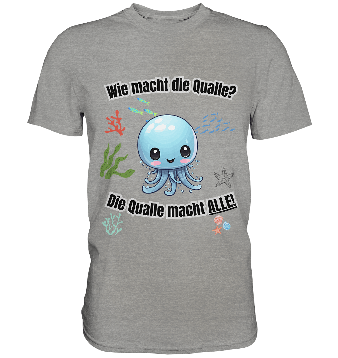 Die Qualle macht ALLE! - Premium Shirt - BlazeShirtz