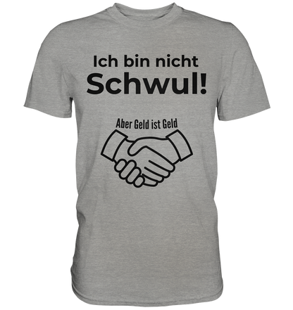 Ich bin nicht Schwul! - Premium Shirt - BlazeShirtz