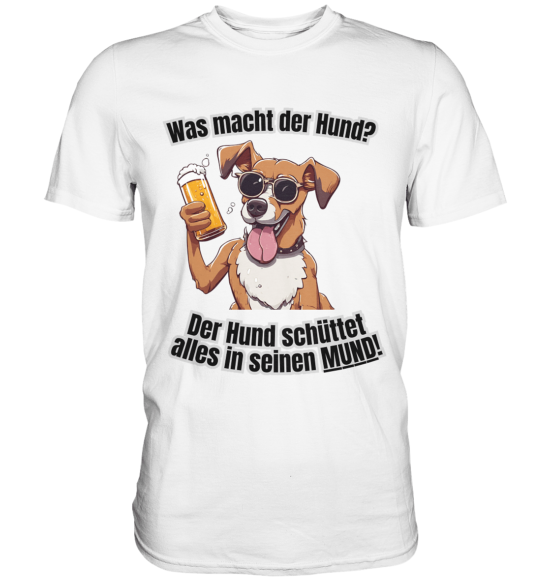 Was macht der Hund? - Premium Shirt - BlazeShirtz