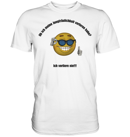 Ob ich meine Jungfräulichkeit verloren habe? - Premium Shirt - BlazeShirtz