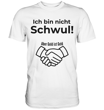Ich bin nicht Schwul! - Premium Shirt - BlazeShirtz