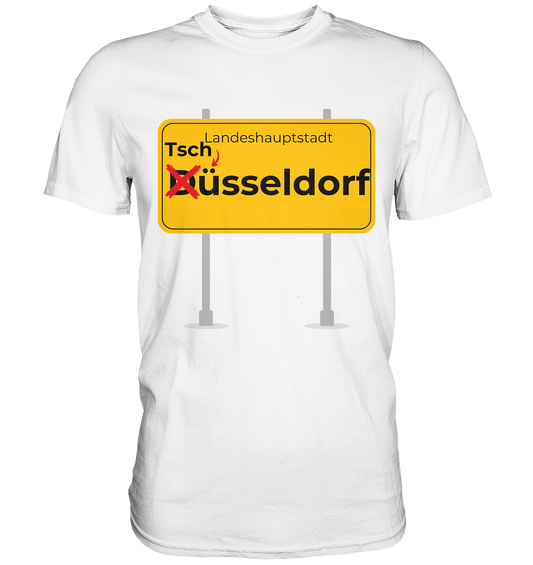 Tschüsseldorf - Premium Shirt - BlazeShirtz