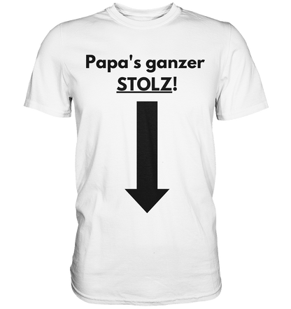 Papas ganzer Stolz! - Premium Shirt - BlazeShirtz