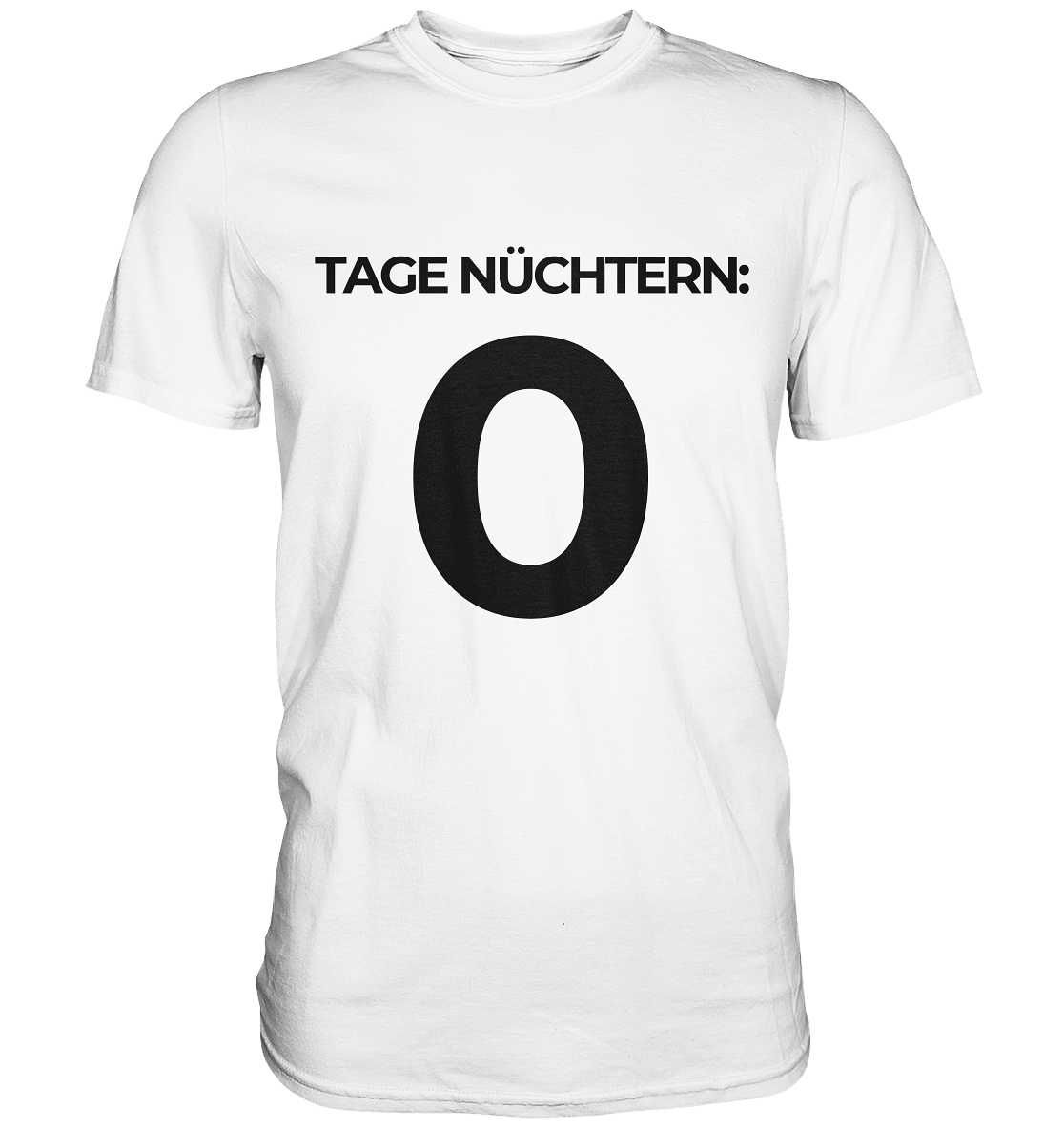 0 Tage Nüchtern - Premium Shirt - BlazeShirtz