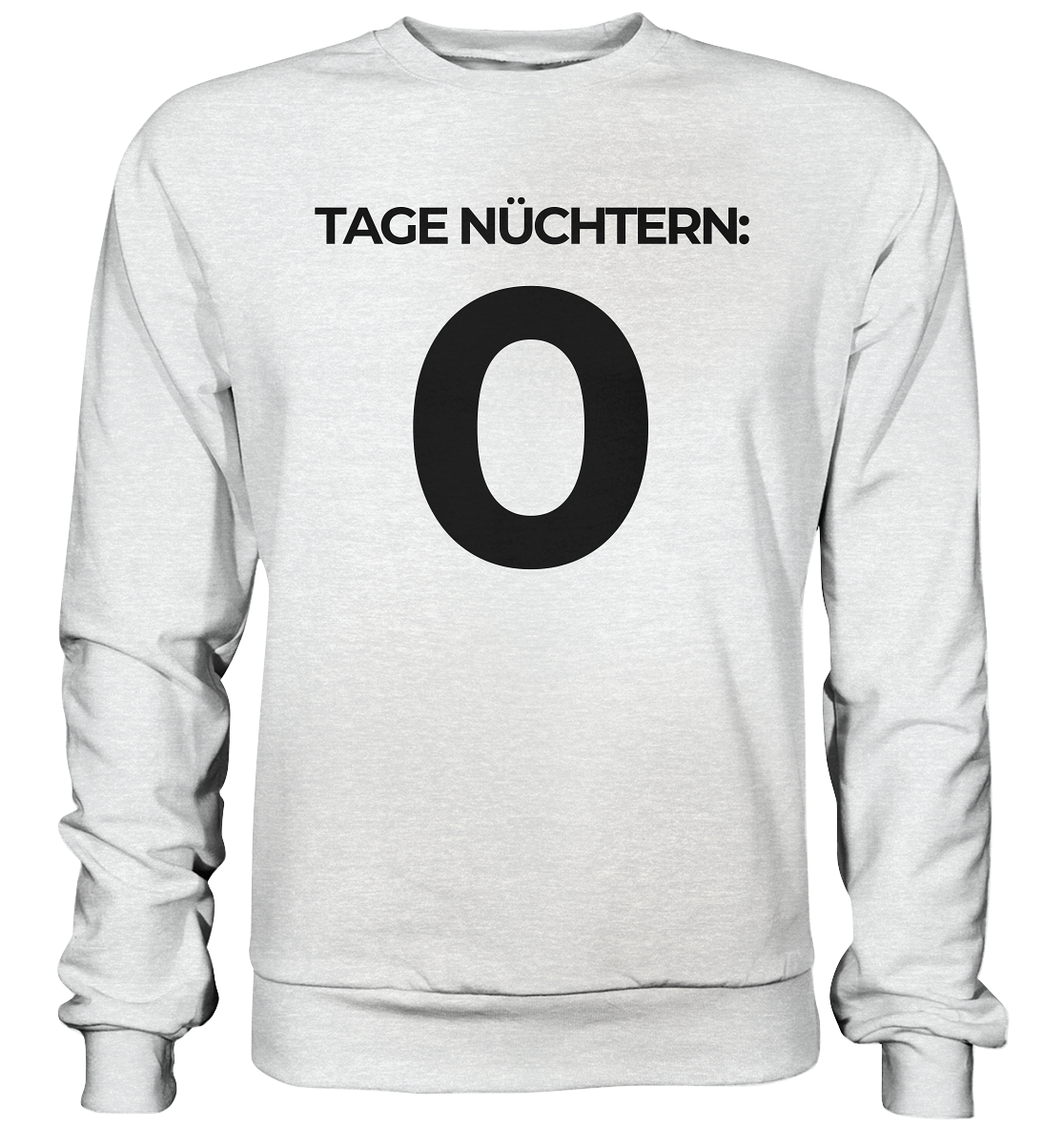 0 Tage Nüchtern - Premium Sweatshirt - BlazeShirtz