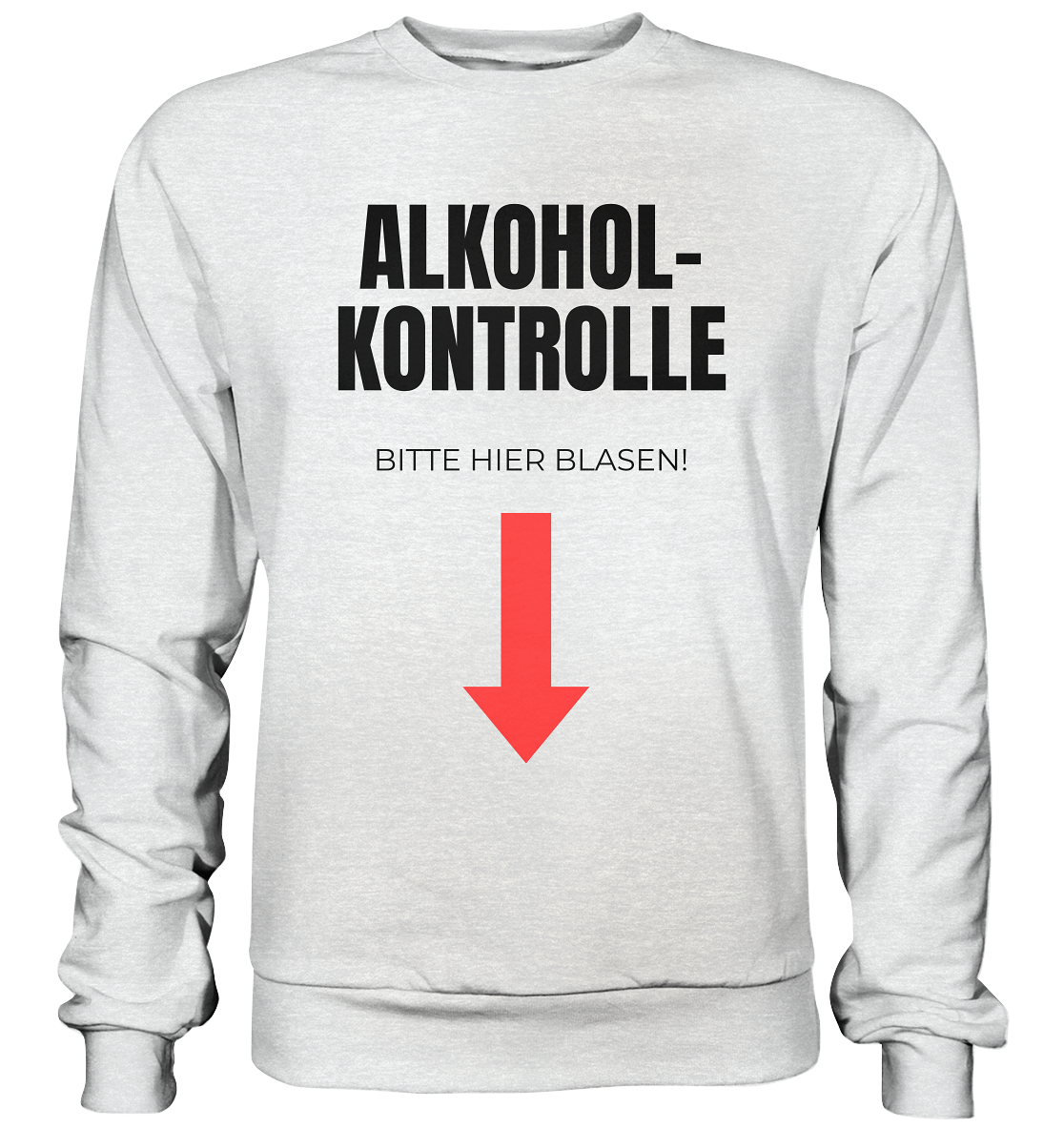 ALKOHOLKONTROLLE - Premium Sweatshirt - BlazeShirtz