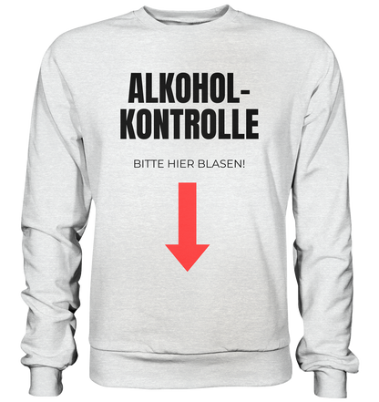 ALKOHOLKONTROLLE - Premium Sweatshirt - BlazeShirtz